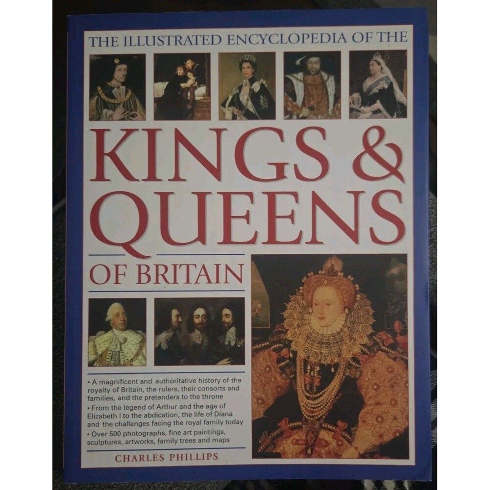 Illustrated Encyclopaedia Kings And Queens Of Britain